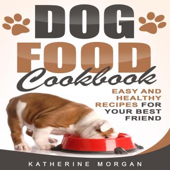 Dog Food Cookbook, Audio book by Katherine Morgan