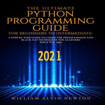 The Ultimate Python Programming Guide from Beginner To Intermediate