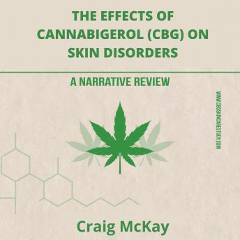 The effects of cannabigerol (CBG) on skin disorders: A narrative review