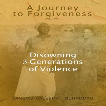 Journey to Forgiveness, Sanovia Haleemah Muhammad