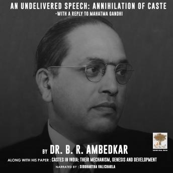 Download Undelivered Speech: Annihilation of Caste: Annihilation of Caste, and Castes in India: Their Mechanism, Genesis and Development by Dr. B. R. Ambedkar
