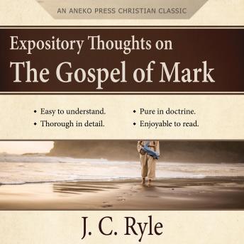 Expository Thoughts on the Gospel of Mark: A Commentary, J. C. Ryle