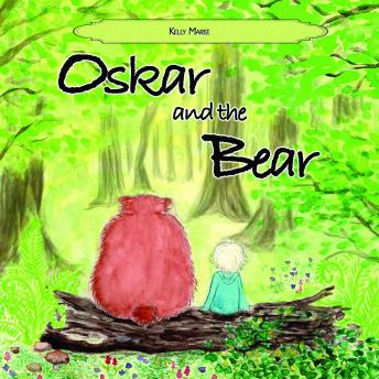 Oskar and the Bear: Oskar's Adventures Series Book 1