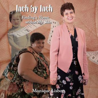 Inch by Inch: Finding a Home within My Skin, Monique Lisbon