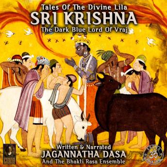 Download Tales Of The Divine Lila Sri Krishna - The Dark Blue Lord Of Vraj by Jagannatha Dasa