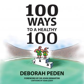 Download 100 Ways To A Healthy 100 by Deborah Peden