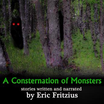 A Consternation of Monsters: stories by