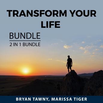 Transform Your Life Bundle, 2 IN 1 Bundle: Courage to Change and Change Your Life