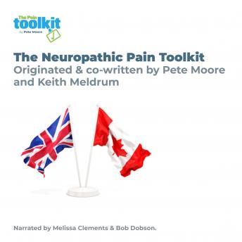 The Neuropathic Pain Toolkit for UK & Canada: Originated and co-written by Pete Moore & Keith Meldrum