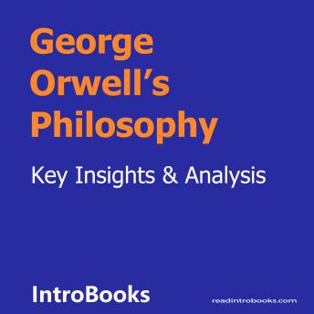 George Orwell?s Philosophy