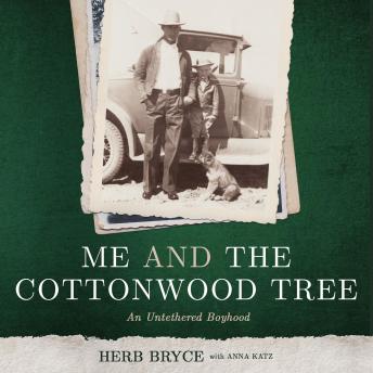 Me and the Cottonwood Tree: An Untethered Boyhood