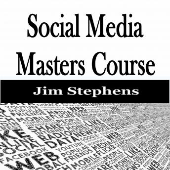 ?Social Media Masters Course, Audio book by Jim Stephens