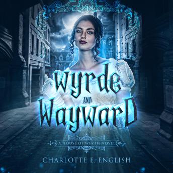 Download Wyrde and Wayward by Charlotte E. English