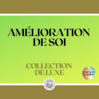 [French] - AMÉLIORATION DE SOI: COLLECTION DE LUXE (3 LIVRES)