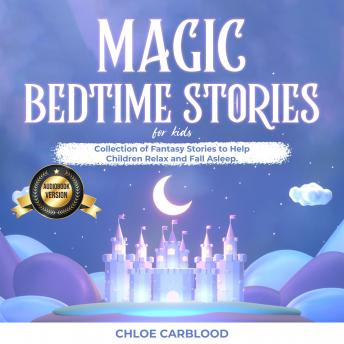 Magic Bedtime Stories for Kids: Collection of Fantasy Stories to Help Children Relax and Fall Asleep.