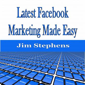 Download ​Latest Facebook Marketing Made Easy by Jim Stephens