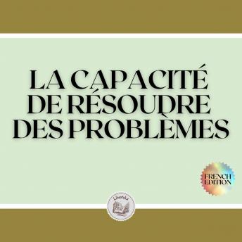 [French] - LA CAPACITÉ DE RÉSOUDRE DES PROBLÈMES