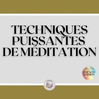 [French] - TECHNIQUES PUISSANTES DE MÉDITATION