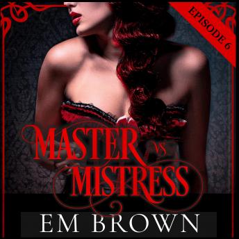 Master vs. Mistress, Episode 6