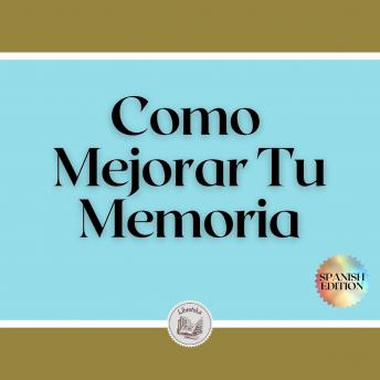 [Spanish] - Como Mejorar Tu Memoria