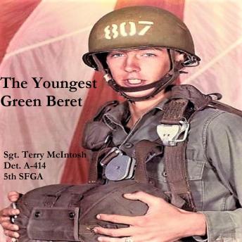 The Youngest Green Beret: Real people, real combat, espionage, and conflict in the Mekong Delta 1969