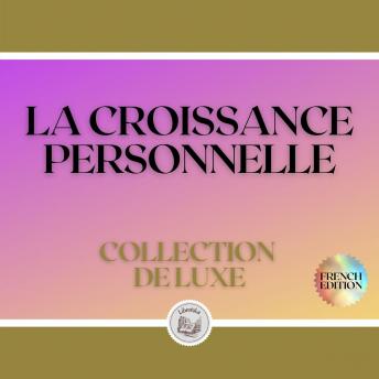 [French] - LA CROISSANCE PERSONNELLE: COLLECTION DE LUXE (3 LIVRES)