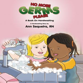 No More Germs Please: A Book On Handwashing