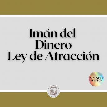 [Spanish] - Imán del Dinero: Ley de Atracción
