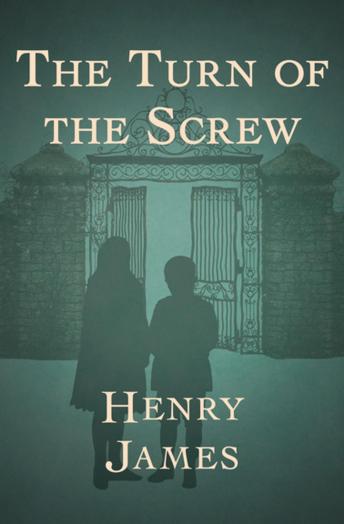 Turn of the Screw, The - Henry James