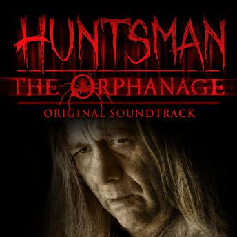 Huntsman: The Orphanage: Original Soundtrack