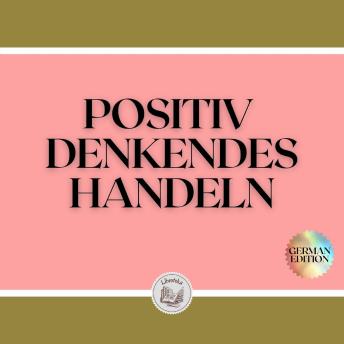 [German] - POSITIV DENKENDES HANDELN