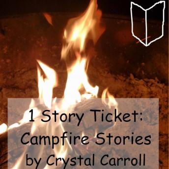 Download 1 Story Ticket: Campfire Stories by Crystal Carroll