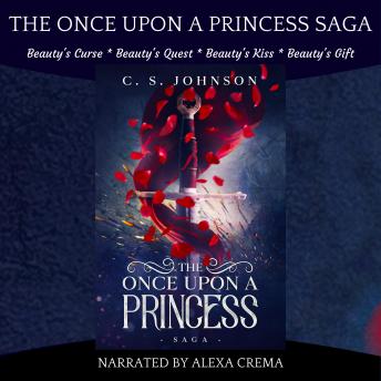 The Once Upon a Princess Saga: A Historical Fantasy Fairy Tale Retelling of Sleeping Beauty