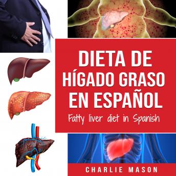 Dieta de hígado graso en español/Fatty liver diet in Spanish (Spanish Edition)