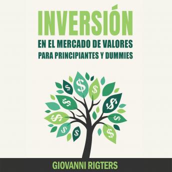 Inversión En El Mercado De Valores Para Principiantes Y Dummies, Audio book by Giovanni Rigters