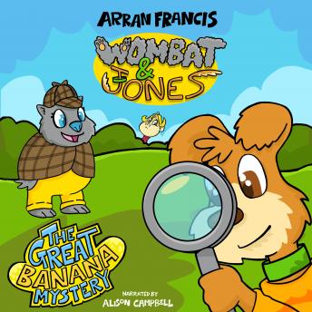 Wombat & Jones: The Great Banana Mystery