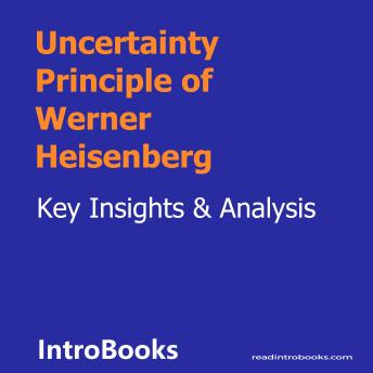Uncertainty Principle of Werner Heisenberg, Audio book by Introbooks Team