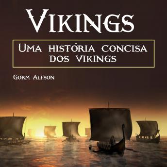 [Portuguese] - Vikings: Uma história concisa dos vikings (Portuguese Edition)