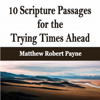 10 Scripture Passages for the Trying Times Ahead