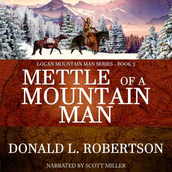 Mettle of a Mountain Man: A Wilderness Western Saga