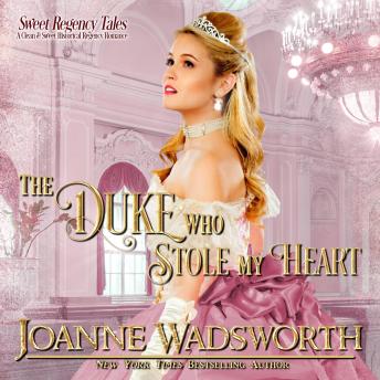 Duke Who Stole My Heart, Audio book by Joanne Wadsworth