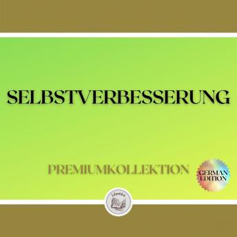 [German] - SELBSTVERBESSERUNG: PREMIUMKOLLEKTION (3 BÜCHER)