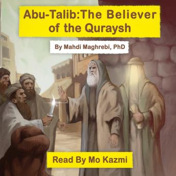 Download Abu-Talib: The Believer of the Quraysh by Mahdi Maghrebi
