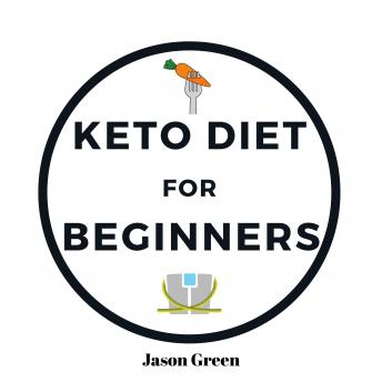 Keto Diet for Beginners, Jason Green