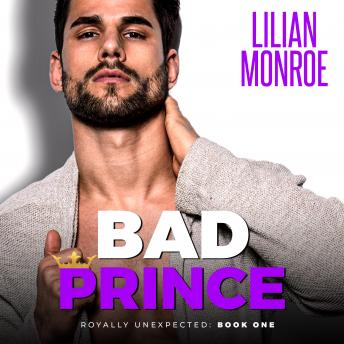 Bad Prince: An Accidental Pregnancy Romance