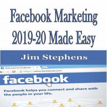 ?Facebook Marketing 2019-20 Made Easy, Audio book by Jim Stephens