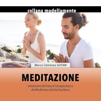 [Italian] - Meditazione: Introduzione alla Pratica di Consapevolezza e alla Mindfulness nella Vita Quotidiana