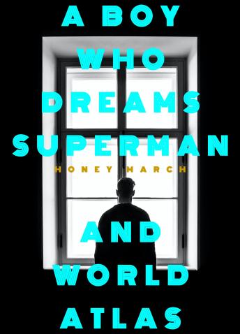 A Boy Who Dreams Superman And World Atlas (Poetry Book)