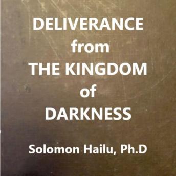Deliverance from the Kingdom of Darkness, Solomon Hailu