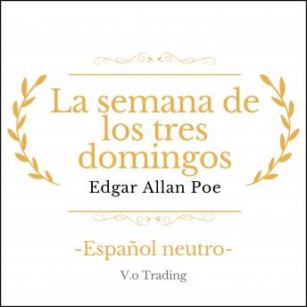 La semana de los tres domingos, Audio book by Edgar Allan Poe